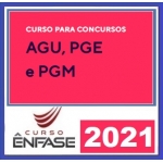AGU / PGE / PGM - Advocacia Geral da União, Procuradorias Estaduais e Municipais (ENFASE 2021) Procuradores e Advogados